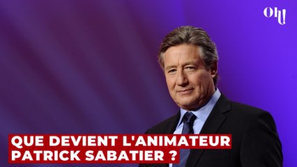 Que devient l'animateur Patrick Sabatier ?