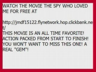 THE SPY WHO LOVED ME