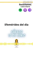 Efemérides Sábado 15 Junio 2024