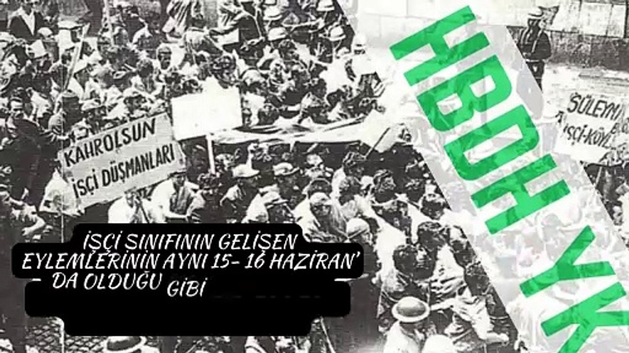HBDH Yürütme Komitesi - 15-16 HAZİRAN YOL GÖSTERMEYE DEVAM EDİYOR