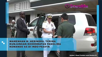 Kunjungan Panglima Komando Amerika Serikat Diterima dengan Baik Oleh Wamenhan M.Herindra