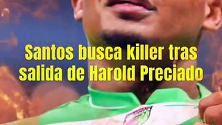 Santos busca killer tras la salida de Harold Preciado