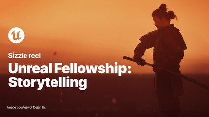 Unreal Fellowship: Storytelling | Sizzle Reel 2024