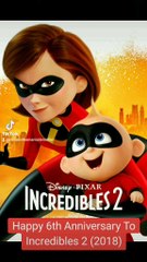 Happy 6th Anniversary ToIncredibles 2 (2018)