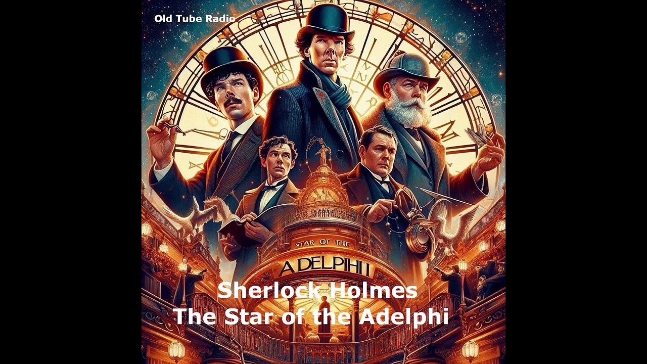 Sherlock Holmes The Star of the Adelphi. BBC RADIO DRAMA
