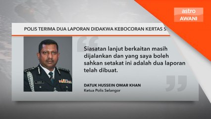 Polis terima dua laporan didakwa kebocoran kertas siasatan