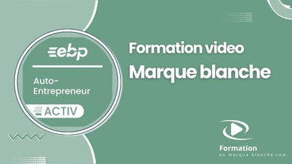 EBP Auto-entrepreneur 2024 en marque blanche :  Présentation de la formation