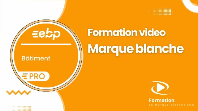 EBP Bâtiment 2024 en marque blanche : Présentation de la formation