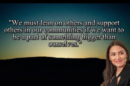 Best Motivational Quotes || Alexandria Ocasio-Cortez || Inspirational Quotes || Quotes || Life Changing Quotes || Quotes and Thoughts||