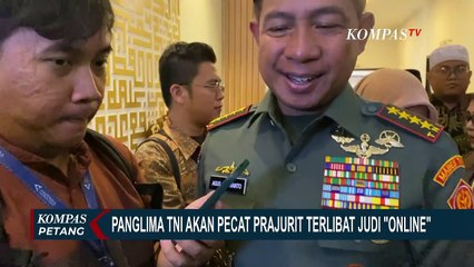 Panglima TNI Bakal Hukum Berat dan Pecat Prajurit yang Terlibat Judi Online