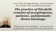 Acceptingness, Patience, and Fantastic divine blessings. 06-15-2024