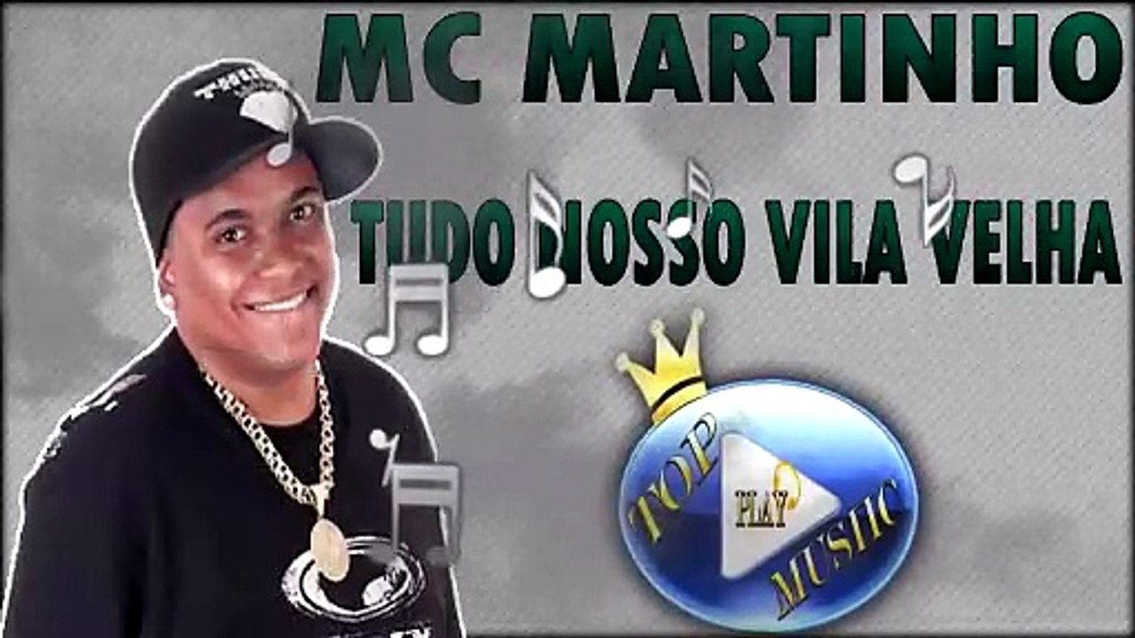 MC MARTINHO - TUDO NOSSO VILA VELHA ♪(LETRA+DOWNLOAD)♫