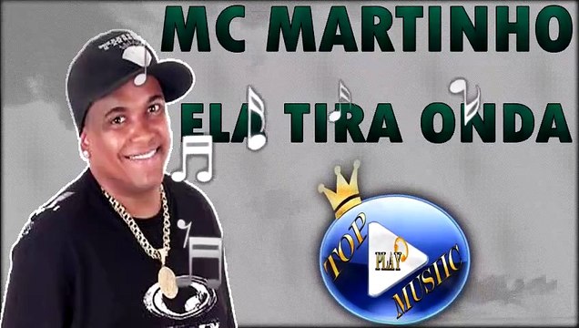 MC MARTINHO - ELA TIRA ONDA ♪(LETRA+DOWNLOAD)♫