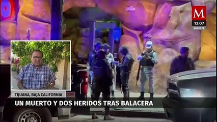 Se registra balacera al interior de bar en Tijuana, BC; hay un muerto y dos heridos