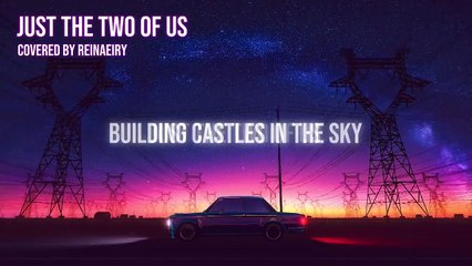 Just The Two Of Us __ Cover by Reinaeiry