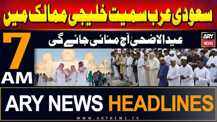 ARY News 7 AM Headlines | 16th June 2024 | Eid-ul-Adha 2024