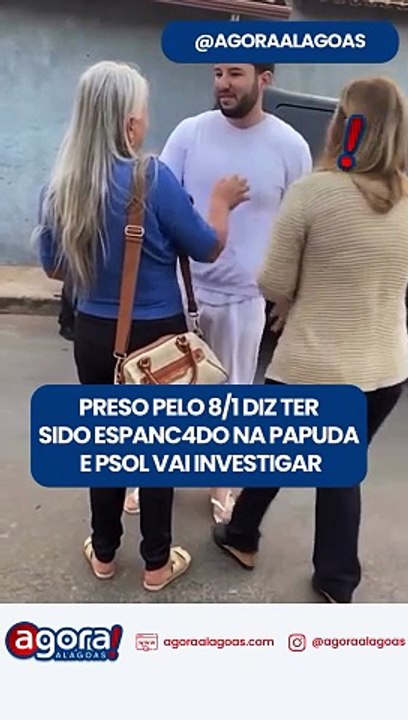 PRESO PELO 8/1 DIZ TER SIDO ESPANC4DO NA PAPUPA E PSOL VAI INVESTIGAR