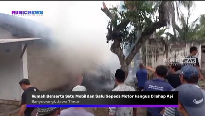 Rumah Berserta Satu Mobil dan Satu Sepeda Motor Milik Korban Hangus Dilahap Api, Ini Penyebab Kebakaran di Blokagung Banyuwangi