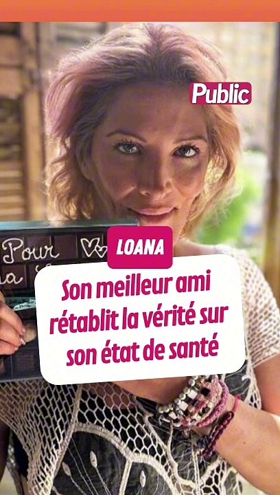  « Elle a renoué avec ses démons, l’alcool et les médicaments », le meilleur ami de Loana rétablit la vérité sur son état de santé