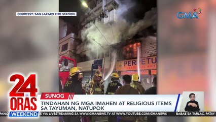 Tindahan ng mga imahen at religious items sa Tayuman, natupok | 24 Oras Weekend