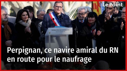 Perpignan, ce navire amiral du RN en route pour le naufrage
