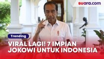 Viral Lagi! 7 Impian Jokowi untuk Indonesia, Netizen Malah Singgung Dinasti Politik