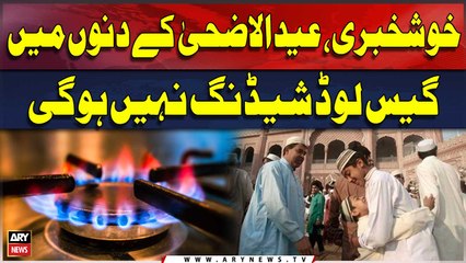 Good News | No Gas Load Shedding During Eid Days | ARY Breaking News