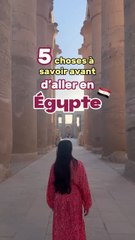5 choses à savoir avant d’aller en Égypte 