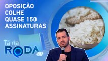 Advogado analisa CPI DO ARROZ: “População VAI COBRAR” | TÁ NA RODA