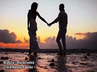 MUSICA CREIA NESSA PAIXÃO RAÍ OLIVEIRA