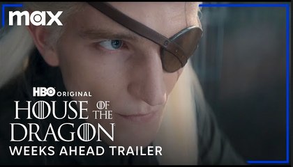 House of the Dragon: Season 2 | The Weeks Ahead | Max