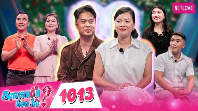 Bạn Muốn Hẹn Hò - Tập 1013