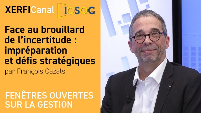 Face au brouillard de l’incertitude : impréparation et défis stratégiques [François Cazals]