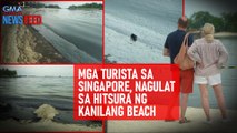 Kadiri! Mga turista sa Singapore, nagulat sa hitsura ng kanilang beach | GMA Integrated Newsfeed