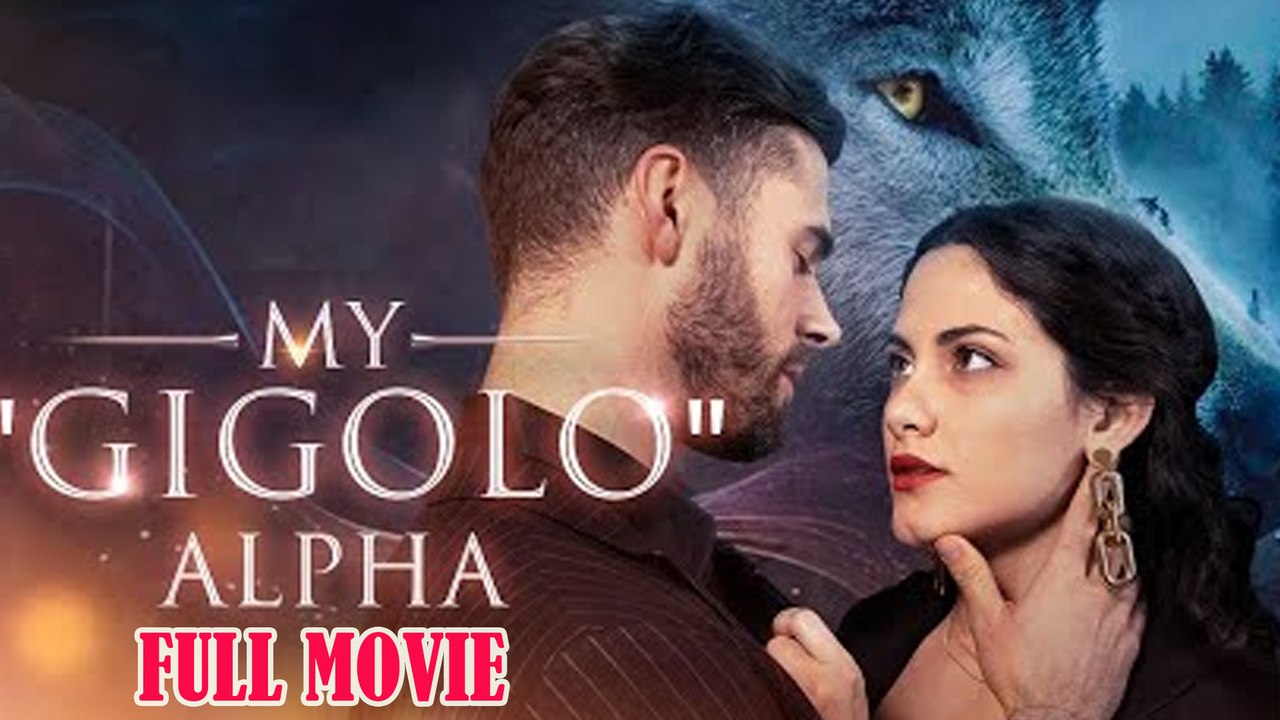 My Gigilo Alpha Full Movie video Dailymotion
