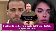 Tradimento tra Sergio e Greta del Grande Fratello, lui spiattella tutto...