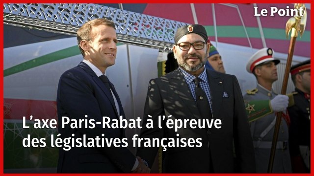Paris-Rabat à l’épreuve des législatives françaises