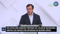 Vox avisa que Sánchez prepara un «plan de represión» contra los medios por informar de Begoña Gómez