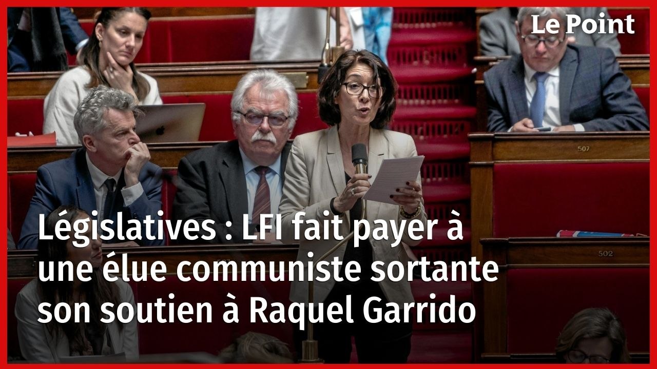 Législatives : LFI fait payer à une élue communiste sortante son soutien à Raquel Garrido
