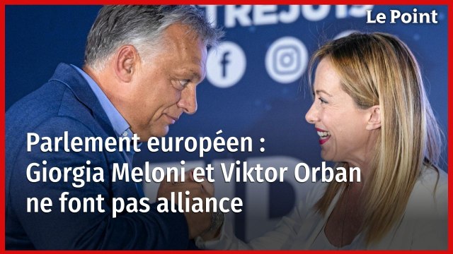 Parlement européen : Giorgia Meloni et Viktor Orban ne font pas alliance