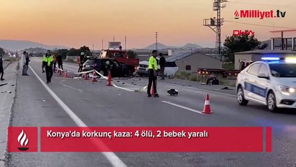 Konya'da korkunç kaza: 4 ölü, 2 bebek yaralı