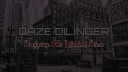 Daze Dillinger Disco/Nu Disco Hot Mix