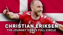 Christian Eriksen: the Euros journey comes full circle