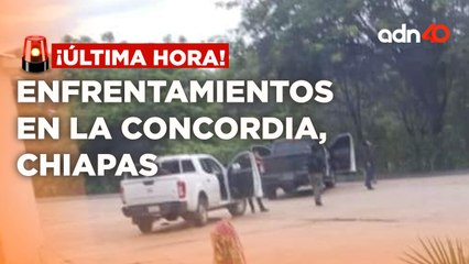 ¡Última Hora! Reportan enfrentamientos en La Concordia, Chiapas, intensa movilización