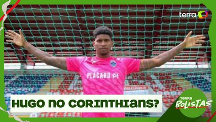 "Hugo está perto de fechar com o Corinthians", aponta repórter