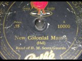 Band Of H. M. Scots Guards - New Colonial March (1930)