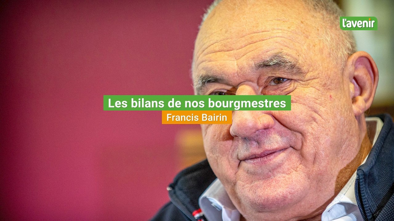 Le bilan de nos bourgmestres: Francis Bairin (Trois-Ponts)