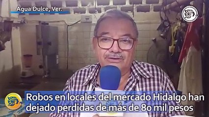 Robos en locales del mercado Hidalgo han dejado perdidas de más de 80 mil pesos