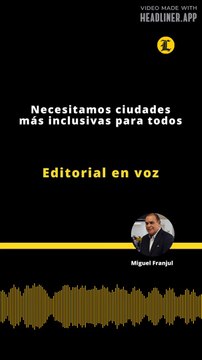 Editorial | Necesitamos ciudades más inclusivas para todos