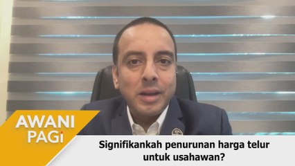 AWANI Pagi: Signifikankah penurunan harga telur untuk usahawan?